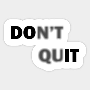 Don't Quit Sticker